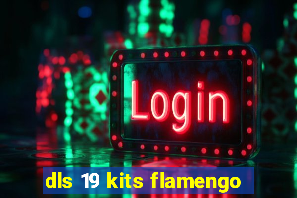 dls 19 kits flamengo